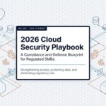 2026 Cloud Security Checklist for Regulated SMBs